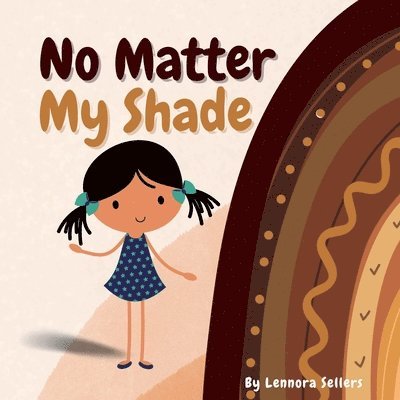 No Matter My Shade 1