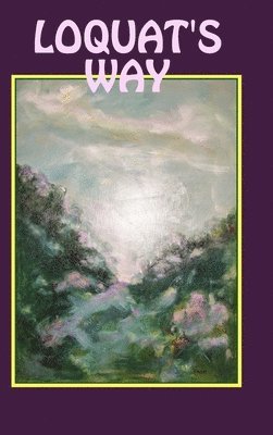 Tony Arnold - Loquat's Way, Inbunden