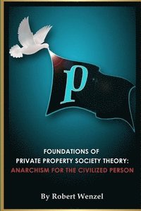 bokomslag Foundations of Private Property Society Theory