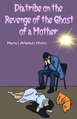 bokomslag Diatribe on the Revenge of the Ghost of a Mother