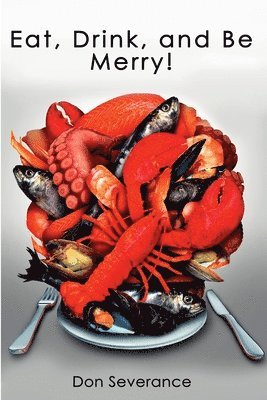 Eat, Drink, and Be Merry!