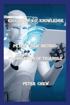 Education 4.0 Knowledge. Peter Chew Method For Solution Of Triangle 1