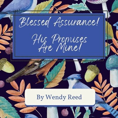 Wendy Reed - Blessed Assurance! His Promises Are Mine!, Häftad