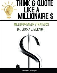 bokomslag Think & Quote Like a Millionaire $