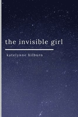 Katelynne Hilburn, katelynne hilburn - invisible girl, Häftad