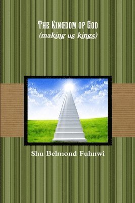 Kingdom of God (making us kings) 1