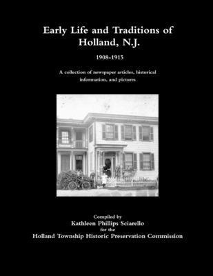 Early Life and Traditions of Holland, N.J.  1908-1915 1