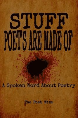 Stuff Poets Are Made Of 1