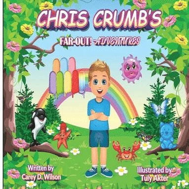 Carey Wilson - Chris Crumb's FAR-OUT! Adventures, Häftad