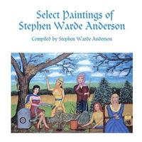 bokomslag Select Paintings of Stephen Warde Anderson