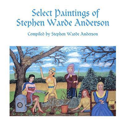 Select Paintings of Stephen Warde Anderson 1