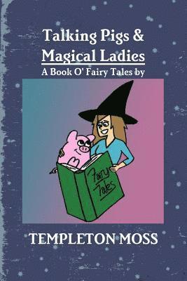 Talking Pigs and Magical Ladies 1