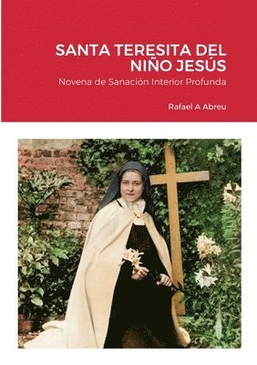 bokomslag Novena de Sanacin Interior a Santa Teresita del Nio Jess