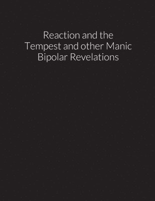 bokomslag reaction and the tempest, and other manic bipolar revelations