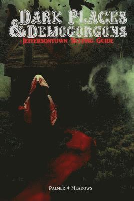 Dark Places & Demogorgons - Jeffersontown Setting Guide 1