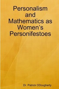 bokomslag Personalism and Mathematics as Womens Personifestoes