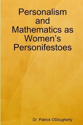bokomslag Personalism and Mathematics as Women's Personifestoes