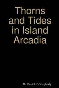 bokomslag Thorns and Tides in Island Arcadia