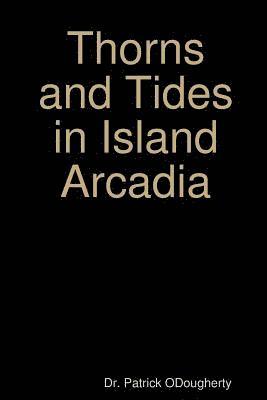 Thorns and Tides in Island Arcadia 1