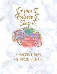 bokomslag Dream it! Believe it! Slay it! Student Nurse Planner