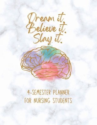 Dream it! Believe it! Slay it! Student Nurse Planner 1