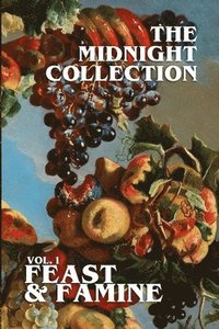 bokomslag The Midnight Collection - Vol. 1 - Feast & Famine