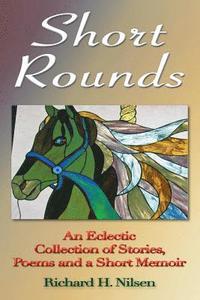 bokomslag Short Rounds: An Eclectic Collection of Stories, Poems and a Short Memoir