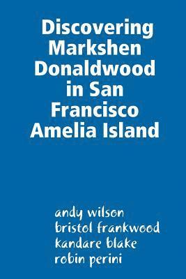 Discovering Markshen Donaldwood in San Francisco Amelia Island 1