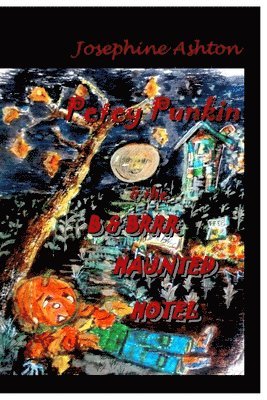 Petey Punkin & the B & Brrr Haunted Hotel 1