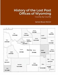 bokomslag History of the Lost Post Offices of Wyoming