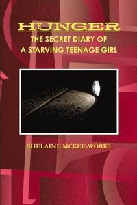 bokomslag Hunger the Secret Diary of a Starving Teenage Girl