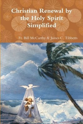 Christian Renewal by the Holy Spirit Simplified 1