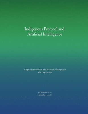 Jason Edward Lewis, Angie Abdilla, Noelani Arista - Indigenous Protocol and Artificial Intelligence, Häftad