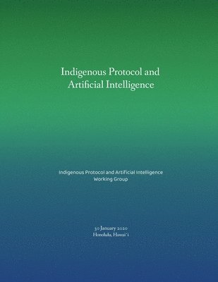 Indigenous Protocol and Artificial Intelligence 1