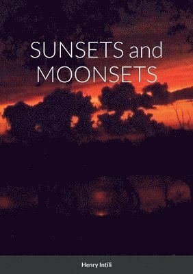 SUNSETS and MOONSETS 1