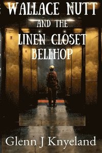bokomslag Wallace Nutt and the Linen Closet Bellhop