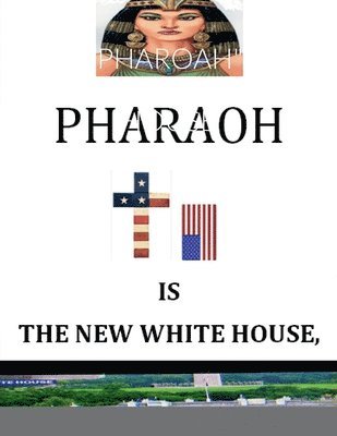 'Pharoah' Is the New White House 1