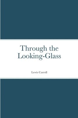Lewis Carroll - Through the Looking-Glass, Häftad