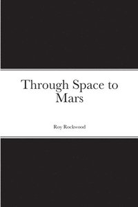 bokomslag Through Space to Mars