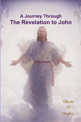 Rhonda L Vaughan, Rhonda L. Vaughan - Journey Through the Revelation to John, Häftad