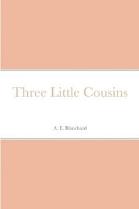 bokomslag Three Little Cousins