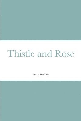 Thistle and Rose 1