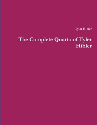 bokomslag The Complete Quarto of Tyler Hibler