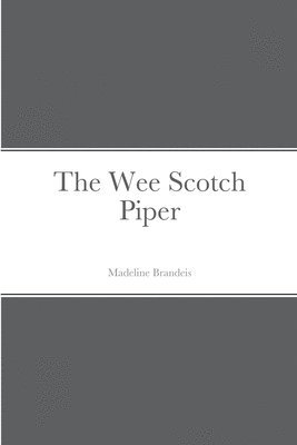 The Wee Scotch Piper 1