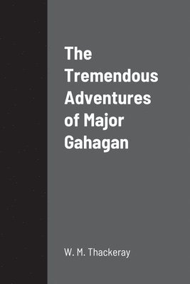 bokomslag Tremendous Adventures of Major Gahagan