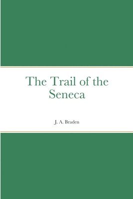 bokomslag The Trail of the Seneca