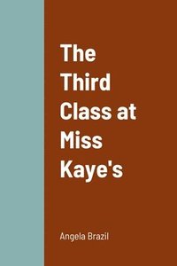 bokomslag Third Class at Miss Kaye's