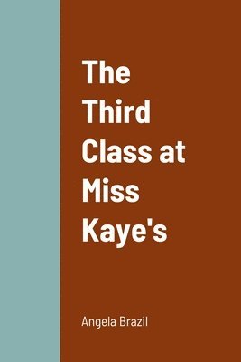 bokomslag Third Class at Miss Kaye's
