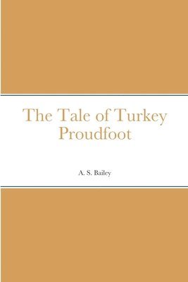 Tale of Turkey Proudfoot