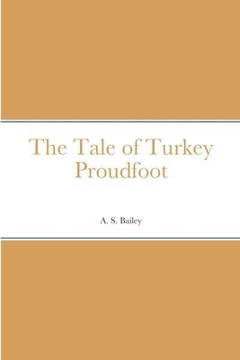 The Tale of Turkey Proudfoot 1